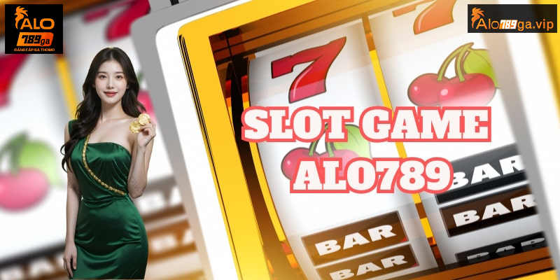 Giới thiệu về game slot Alo789 với chất lượng đồ họa 3D sắc nét