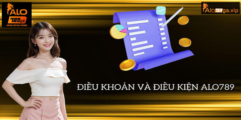 Điều khoản và điều kiện ALO789 là gì?